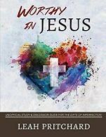 Pritchard, Leah : Worthy In Jesus: Unofficial Study & Disc