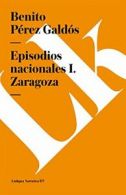Episodios Nacionales I. Zaragoza. Galdos New 9788490072851 Fast Free Shipping<|