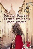 Trente-trois fois mon amour | Barreau, Nicolas | Book