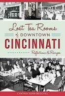 Lost Tea Rooms of Downtown Cincinnati: Reflecti. Beischel<|