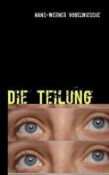 Die Teilung.by Vogelwiesche, Hans-Werner New 9783732231904 Fast Free Shipping.#