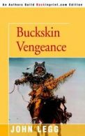 Buckskin Vengeance by Legg, John New 9780595359530 Fast Free Shipping,,