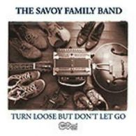 The Savoy Family Band : Turn Loose But Don't Let Go CD (2008)