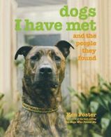 Dogs I Have Met: And the People They Found. Foster, Ken 9781599211299 New<|