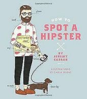 How to Spot a Hipster von Jeremy Cassar | Book