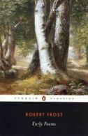 Penguin twentieth-century classics: Early poems by Robert Frost (Paperback)