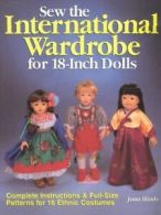 Sew the international wardrobe for 18-inch dolls by Joan Hinds (Paperback)
