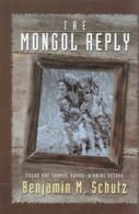 The Mongol reply by Benjamin M Schutz (Hardback)