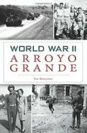 World War II Arroyo Grande (Military). Gregory 9781467119580 Free Shipping<|