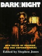 Dark of the night: new tales of horror and the supernatural by Stephen Jones