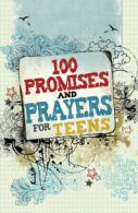 100 Promises and Prayers for Teens by Freeman-Smith (Hardback)