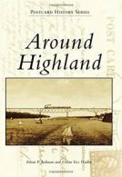 Around Highland (Postcard History). Jackman 9781467121637 Fast Free Shipping<|