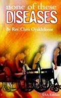 None of These Diseases By Chris Oyakhilome