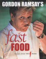 Gordon Ramsay's fast food: recipes from The F Word by Gordon Ramsay Mark