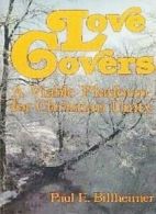 Love Covers: A Biblical Design for Unity in the Body of Christ By Paul E. Billh