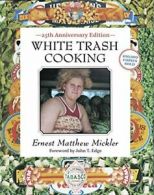 White Trash Cooking: 25th Anniversary Edition [a Cookbook] (Jargon). Mickler<|