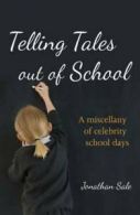 Telling tales out of school by Sale, Jonathan (Hardback)