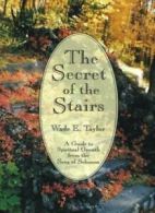 The Secret of the Stairs By Wade E. Taylor