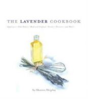 The lavender cookbook by Sharon Shipley (Paperback)