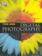 Digital photography: an introduction by Tom Ang (Paperback)