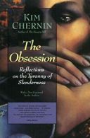 The Obsession: Reflections on the Tyranny of Slenderness.by Chernin New<|