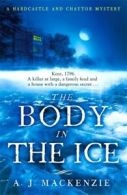 A Hardcastle and Chaytor mystery: The body in the ice: A gripping historical