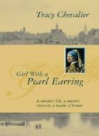 Girl With a Pearl Earring By Tracy Chevalier. 9780002258906