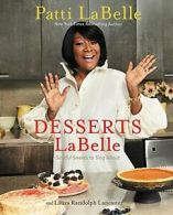 Desserts LaBelle: Soulful Sweets to Sing About. Labelle 9781455543403 New.#