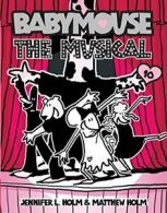 Babymouse #10: The Musical (Babymouse (Library)). Holm, Holm 9780375937910<|