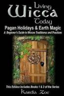 Zoe, Kardia : Living Wicca Today Pagan Holidays & Eart