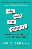 Why Won't You Apologize?: Healing Big Betrayals and Everyday Hurts. Ler PB<|