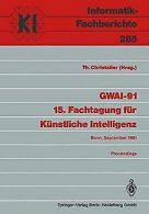 GWAI-91 15. Fachtagung für Künstliche Intelligenz: Bonn,... | Book