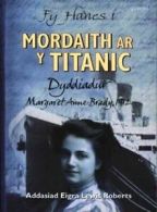 Fy hanes i: Mordaith ar y Titanic: dyddiadur Margaret Anne Brady, 1912 by Ellen