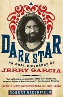Dark Star: An Oral Biography of Jerry Garcia. Greenfield 9780061715723 New<|