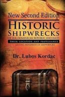 Kordac, Lubos : Historic Shipwrecks Of The Dominican Rep