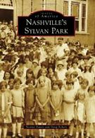 Nashville's Sylvan Park (Images of America (Arcadia Publishing)).by Eaves New<|