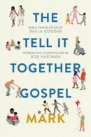 The tell-it-together Gospel. Mark by Bob Hartman  (Paperback)