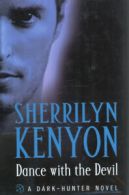 A Dark-Hunter novel: Dance with the devil by Sherrilyn Kenyon (Hardback)