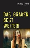 Das Grauen geht weiter!. Samnee, Markus New 9783741283895 Fast Free Shipping.#*=