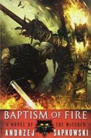 Baptism of Fire (Witcher).by Sapkowski New 9780316219181 Fast Free Shipping<|