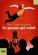 Le garcon qui volait (Folio Junior), Mourlevat, Jean-Claude