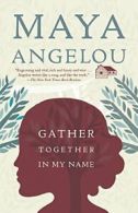 Gather Together in My Name. Angelou, Maya 9780812980301 Fast Free Shipping<|