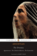 The Oresteia (Agamemnon, The Libation Bearers, The Eumenides) Classics S., Aesch