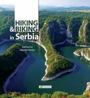 Hiking and Biking in Serbia By Katharina Haberli Harker