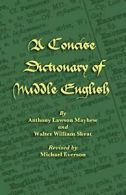 A Concise Dictionary of Middle English. Mayhew, Lawson 9781904808671 New.#