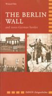 The Berlin Wall and Inner-German Border by Wiedland Fuehr (Paperback)