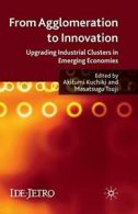 From Agglomeration to Innovation : Upgrading In, Kuchiki, A.,,
