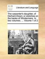 The carpenter's daughter, of Derham-Down; or sk, Contributors, Notes,,