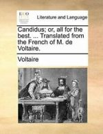 Candidus; or, all for the best. ... Translated , Voltaire,,