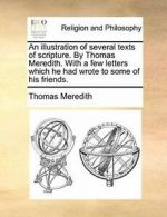 An illustration of several texts of scripture. , Meredith, Thomas,,